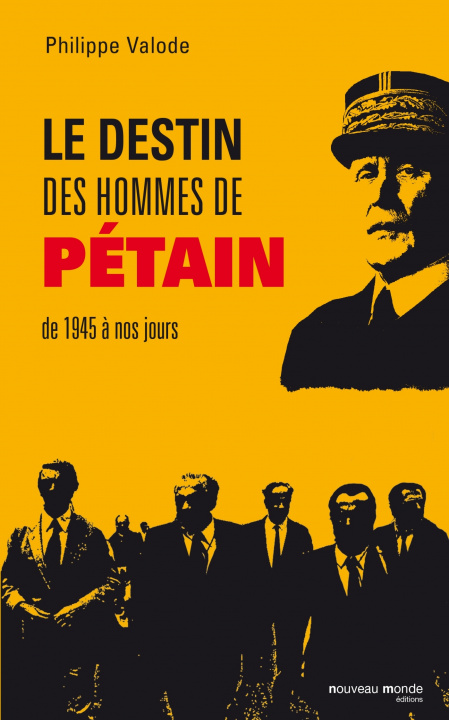 Livre Le destin des hommes de Pétain de 1945 à nos jours Philippe Valode