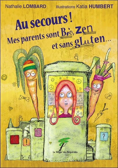 Książka Au secours ! Mes parents sont Bio, Zen et sans gluten... Lombard