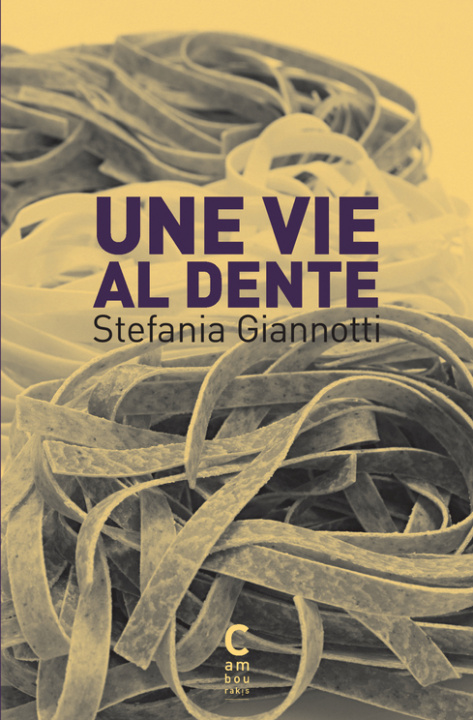Knjiga UNE VIE AL DENTE GIANNOTTI STEFANIA