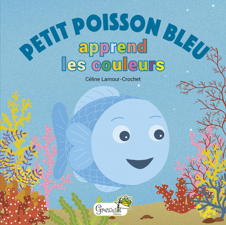 Libro Petit poisson bleu apprend les couleurs CELINE LAMOUR-CROCHE