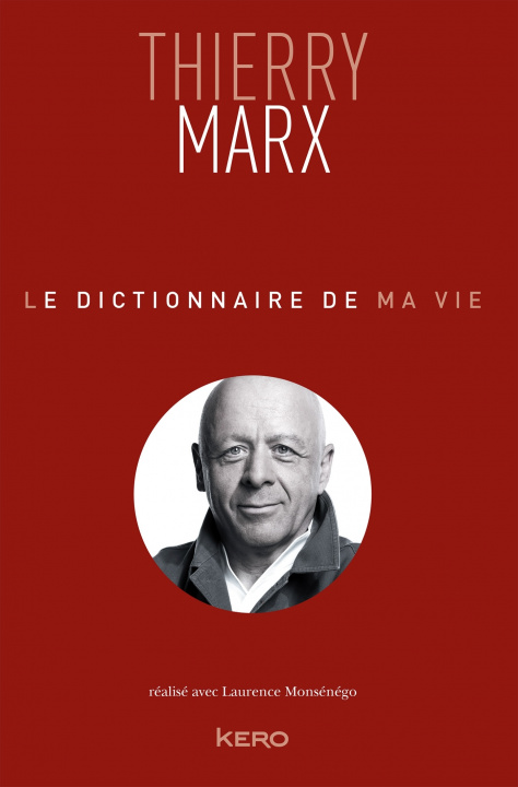 Kniha Le dictionnaire de ma vie - Thierry Marx Thierry Marx