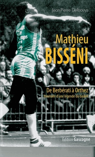 Knjiga Mathieu Bisseni - De Berbérati à Orthez Jean-Pierre Delbouys