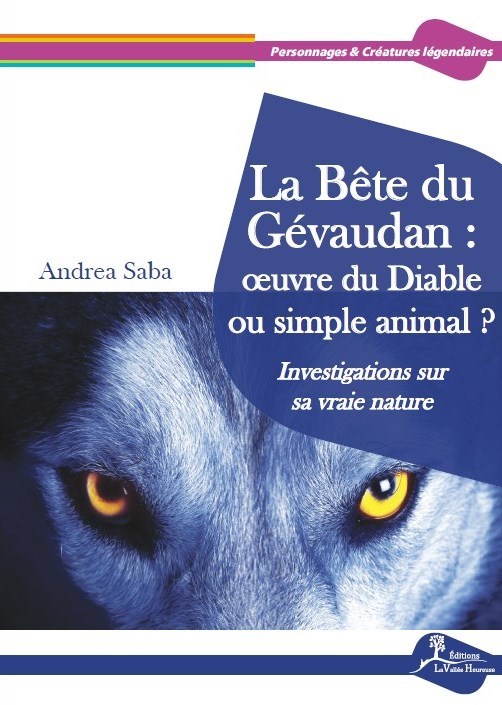 Book La Bête du Gévaudan : œuvre du Diable ou simple animal ? - Investigations sur sa vraie nature Saba
