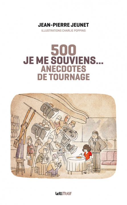 Kniha Je me souviens, 500 anecdotes de tournage Jeunet