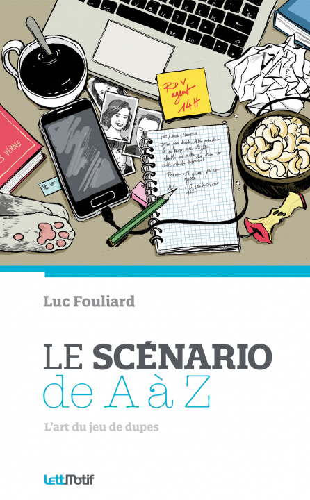 Könyv Le Scénario de A à Z Fouliard
