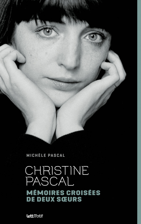 Könyv Christine Pascal, mémoires croisées de deux soeurs Pascal