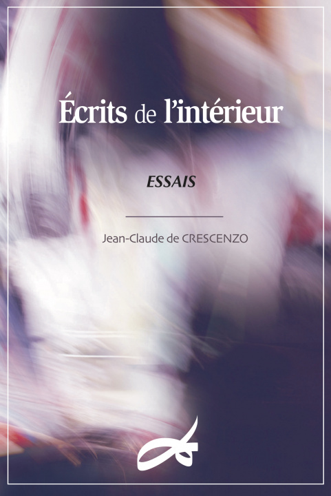 Kniha ECRITS DE L'INTERIEUR DE CRESCENZO JEAN-CL