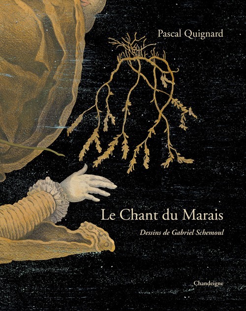 Kniha Le Chant du Marais Pascal Quignard