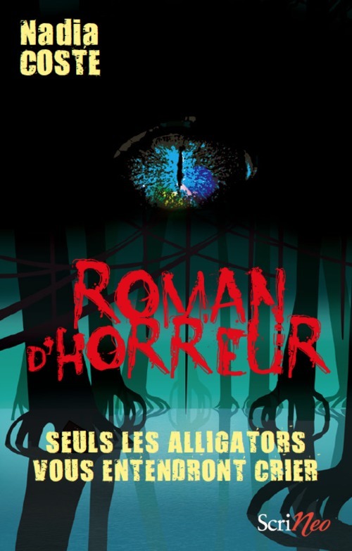 Carte Seuls les alligators vous entendront crier Nadia Coste