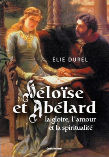 Carte Heloise et Abelard - la gloire, l'amour et la spiritualite Durel