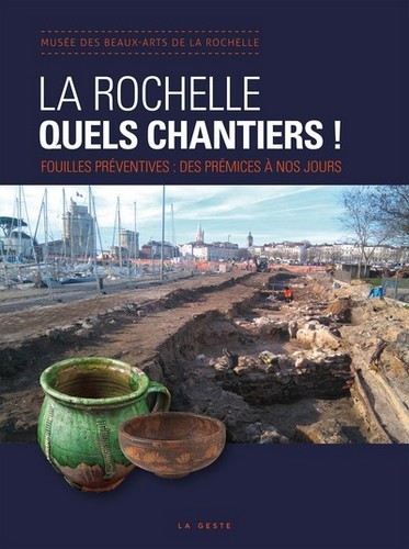 Book La Rochelle, quels chantiers ! - fouilles preventives 