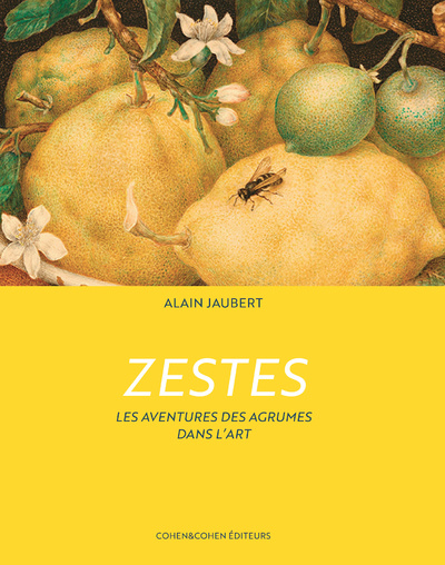 Knjiga Zestes - Les aventures des agrumes dans l'art Alain Jaubert