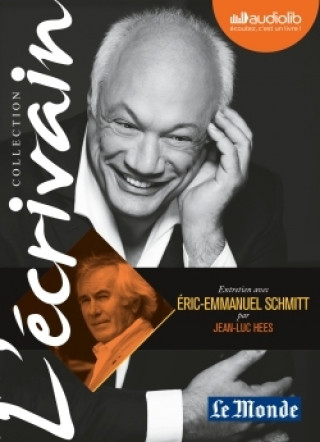 Аудио L'Ecrivain - Eric-Emmanuel Schmitt - Entretien inédit par Jean-Luc Hees Éric-Emmanuel Schmitt