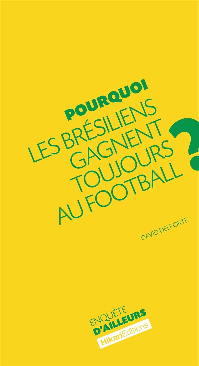 Kniha Pourquoi les Bresiliens Gagnent Toujours au Football? David Delporte