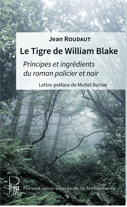 Carte Le tigre de William Blake - Principes et ingrédients du roman policier noir Roudaut