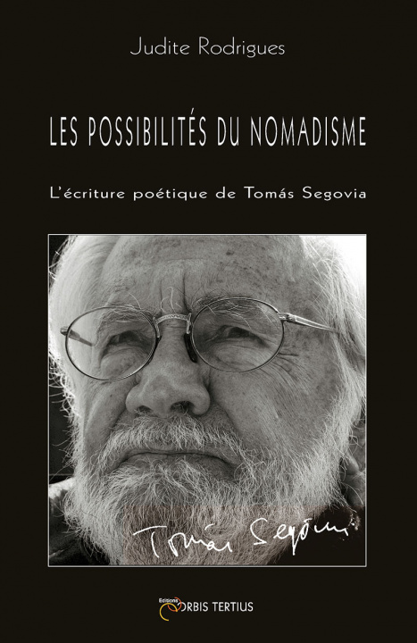 Carte Les possibilités du nomadisme : l'écriture poétique de Tomás Segovia Judite