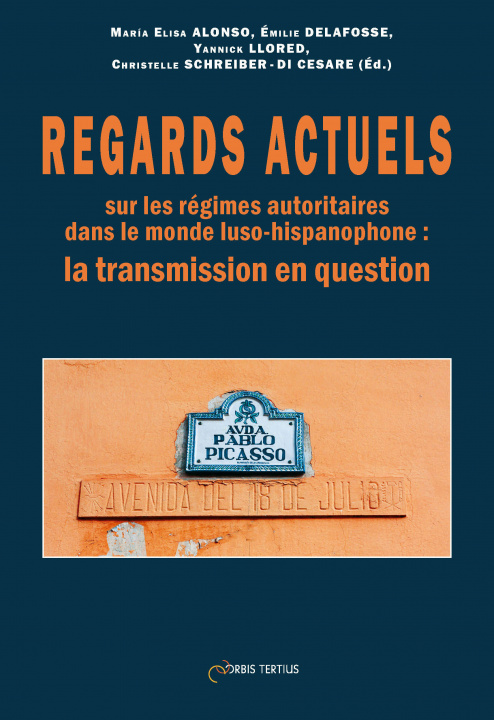 Kniha Regards actuels sur les régimes autoritaires dans le monde luso-hispanophone auteurs