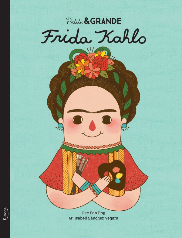 Kniha Frida Kahlo (coll. petite & grande) ISABEL SÁNCHEZ VEGARA