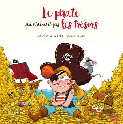 Knjiga Le pirate qui n'aimait pas les trésors SEVERINE DE LA CROIX