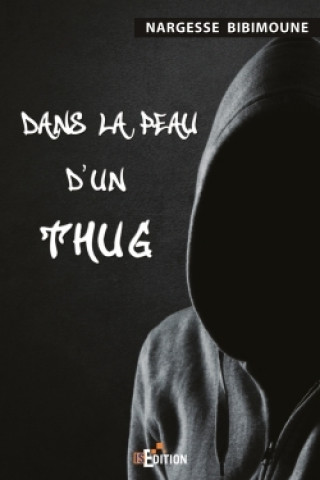 Book Dans la peau d'un Thug Nargesse Bibimoune