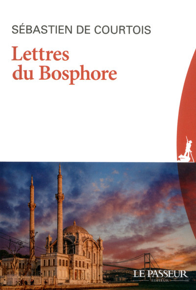 Kniha Lettres du Bosphore Sébastien de Courtois