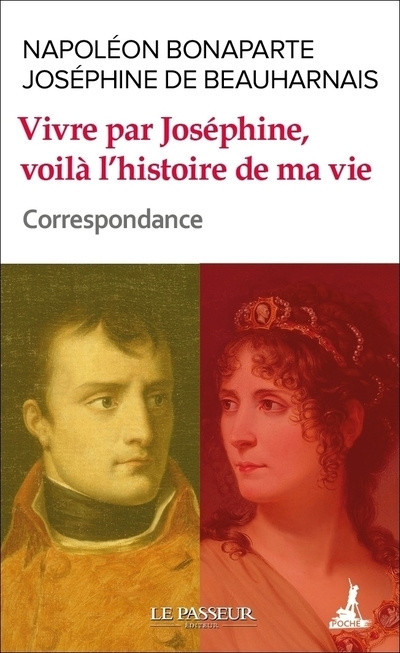 Carte Vivre par Joséphine, voilà l'histoire de ma vie - Correspondance Napoléon Bonaparte