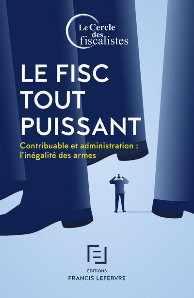 Книга Le Fisc tout puissant - Contribuable et administration l'inégalité des armes 