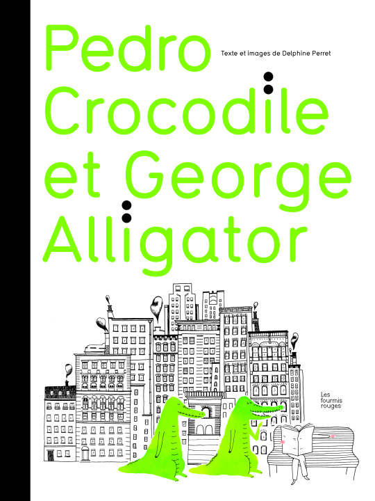 Kniha PEDRO CROCODILE ET GEORGES ALLIGATOR Delphine PERRET