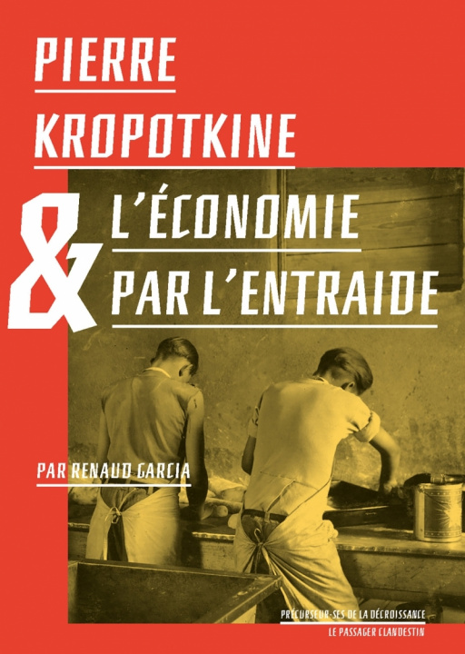 Könyv Pierre Kropotkine et l'économie par l'entraide Renaud GARCIA
