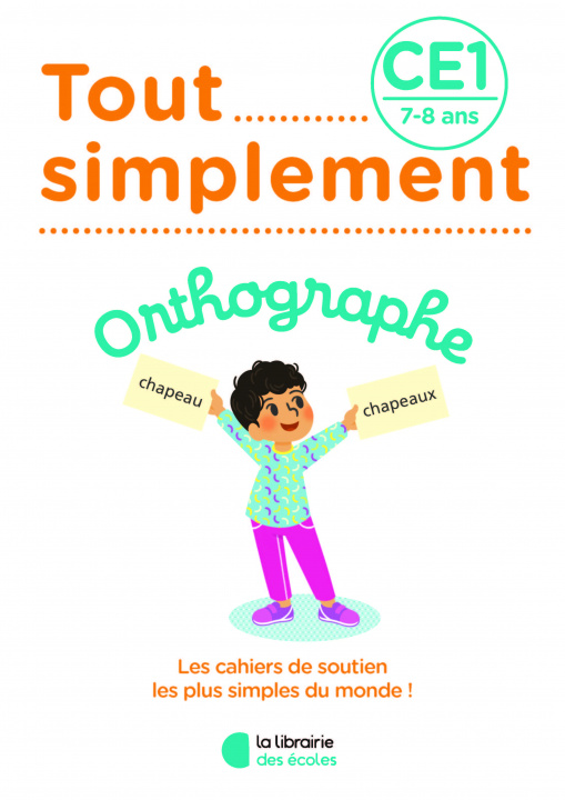 Kniha Tout Simplement - Orthographe CE1 - 7-8 ans Laffargue