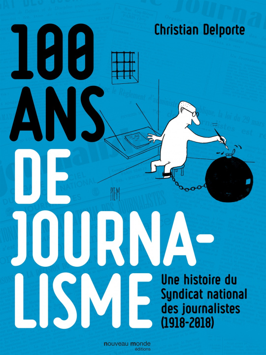 Knjiga 100 ans de journalisme Christian Delporte