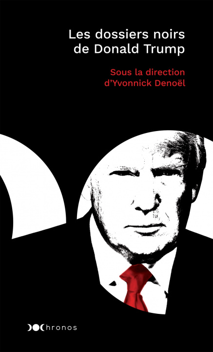 Kniha Les dossiers noirs de Donald Trump Yvonnick Denoël