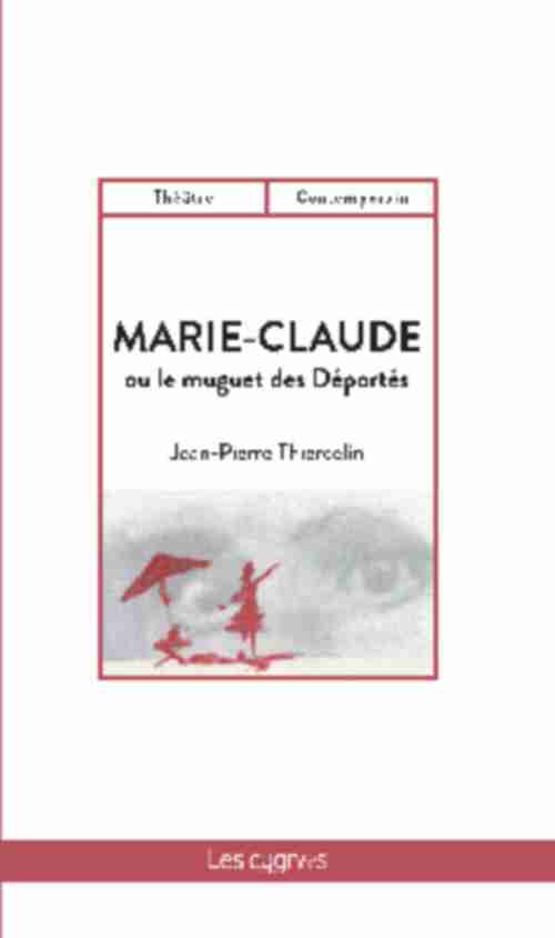Könyv Marie-Claude : ou le muguet des déportés Thiercel