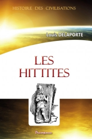 Knjiga Les Hittites Louis Delaporte