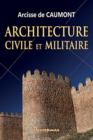 Carte Architecture Civile et militaire Arcisse de Caumont