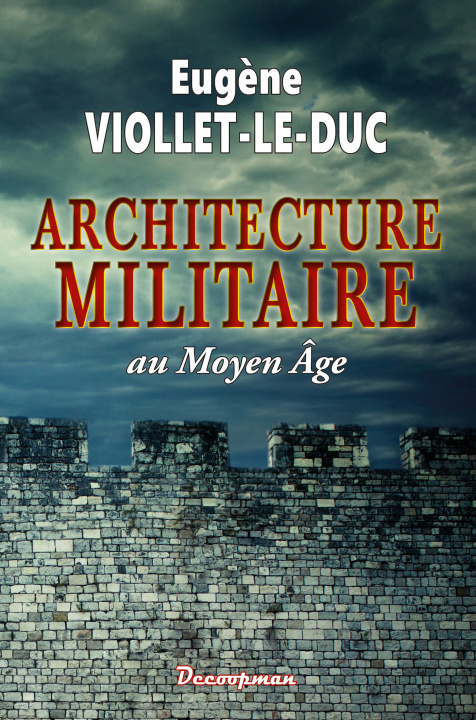Kniha L'Architecture militaire au Moyen Âge Eugène Viollet-Le-Duc