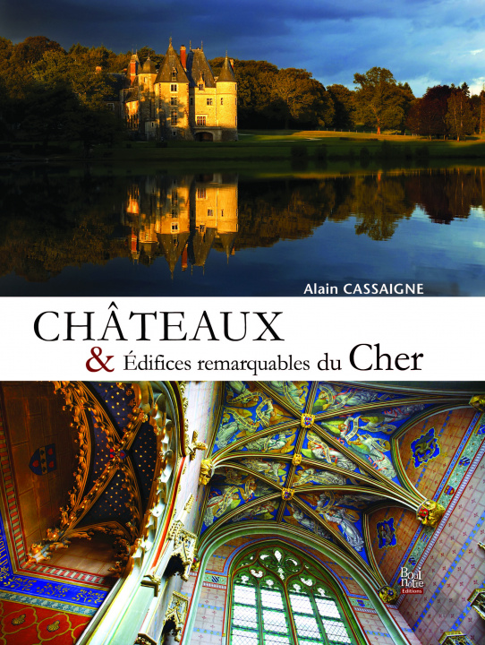 Livro chateaux et edifices remarquables du Cher CASSAIGNE
