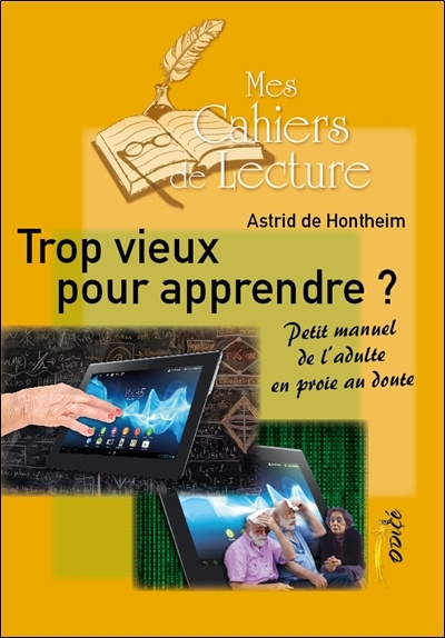 Книга Trop vieux pour apprendre ? Petit manuel de l'adulte en proie au doute de Hontheim