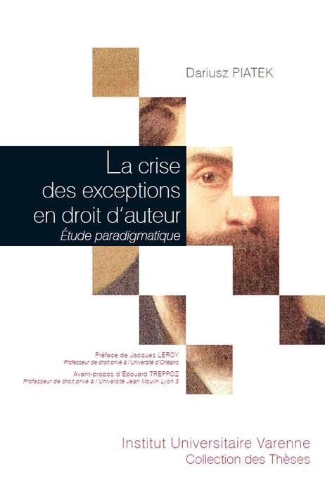 Carte LA CRISE DES EXCEPTIONS EN DROIT D'AUTEUR PIATEK D.