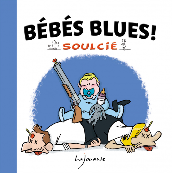 Knjiga Bébés Blues ! Thibaut SOULCIE