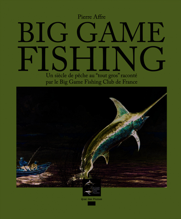 Book BIG GAME FISHING UN SIECLE DE PECHE AU TOUT GROS AFFRE