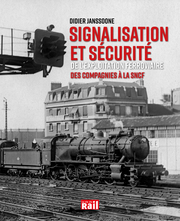 Carte Signalisation et sécurité de l'exploitation ferroviaire - Des compagnies à la SNCF JANSSOONE