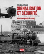 Könyv Signalisation et sécurité de l'exploitation ferroviaire - Des compagnies à la SNCF JANSSOONE