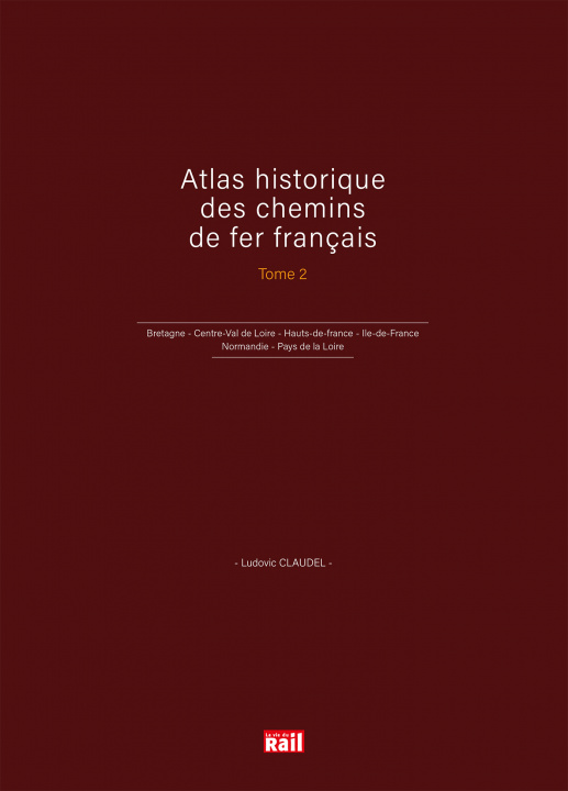Carte Atlas historique des chemins de fer français T2 CLAUDEL
