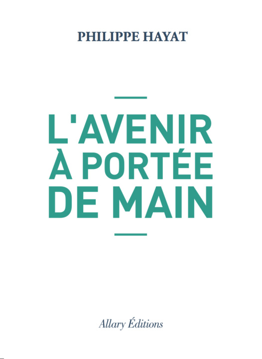 Knjiga L'avenir à portée de main Philippe Hayat