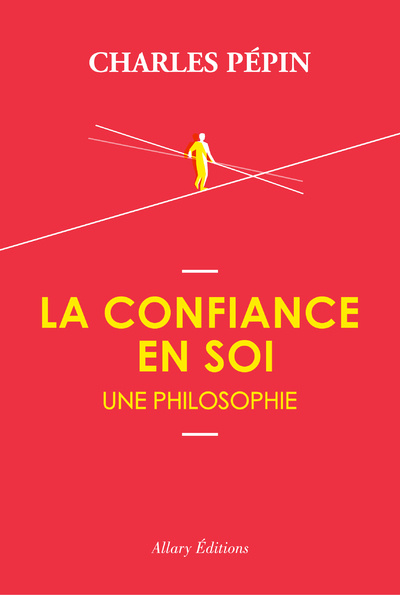 Книга La Confiance en soi, une philosophie Charles Pépin
