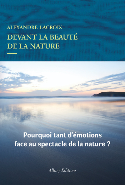 Book Devant la beauté de la nature Alexandre Lacroix