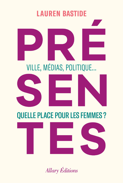 Kniha Presentes/Ville, medias, politique... Quelle place pour les femmes? Lauren Bastide