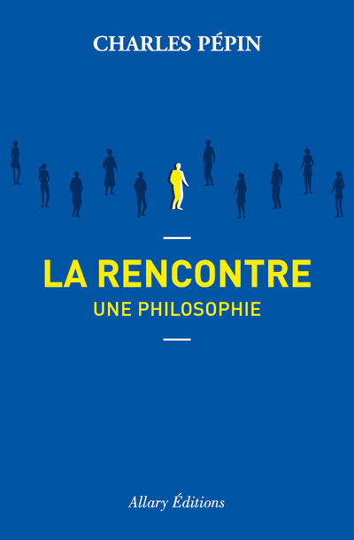 Knjiga La rencontre, une philosophie Charles Pépin