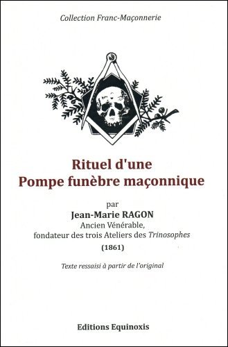 Könyv Rituel d'une pompe funèbre maçonnique Ragon